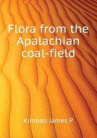 Flora from the Apalachian coal-field ..