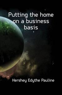 Putting the home on a business basis