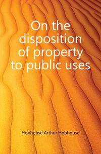 On the disposition of property to public uses