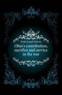Ohio's contribution, sacrifice and service in the war
