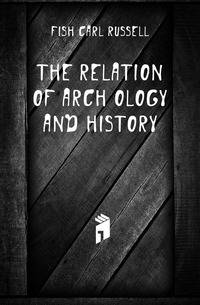 The relation of archaeology and history