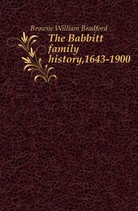 The Babbitt family history,1643-1900