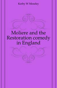 Moliere and the Restoration comedy in England