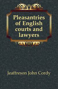 Pleasantries of English courts and lawyers