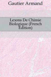 Lecons De Chimie Biologique (French Edition)