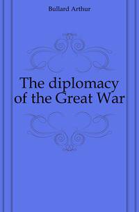 The diplomacy of the Great War
