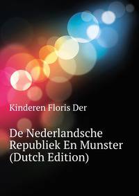 De Nederlandsche Republiek En Munster ... (Dutch Edition)