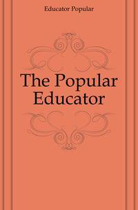 The Popular Educator