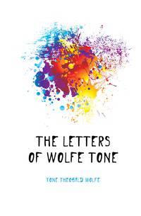 The letters of Wolfe Tone