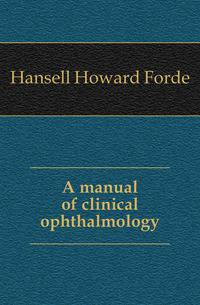 A manual of clinical ophthalmology