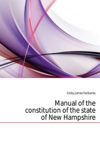Manual of the constitution of the state of New Hampshire