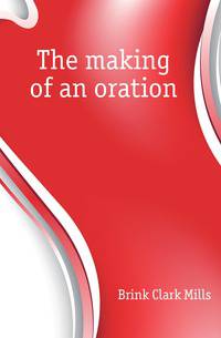 The making of an oration
