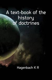 A text-book of the history of doctrines