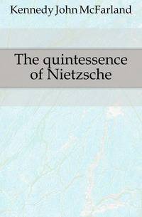 The quintessence of Nietzsche