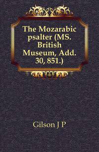 The Mozarabic psalter (MS. British Museum, Add. 30, 851.)