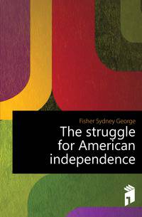 The struggle for American independence