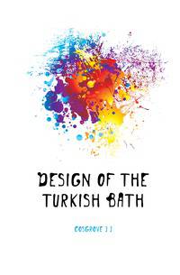 Design of the Turkish bath