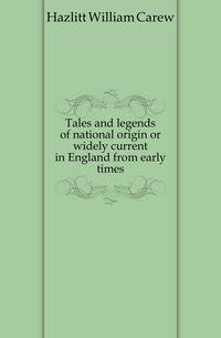 Tales and legends of national origin or widely current in England from early times