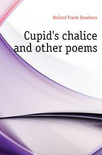 Cupid's chalice and other poems