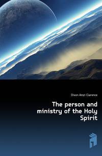 The person and ministry of the Holy Spirit