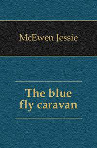 The blue fly caravan