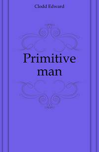 Primitive man