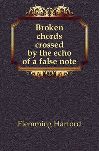 Broken chords crossed by the echo of a false note