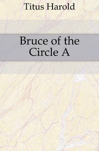 Bruce of the Circle A