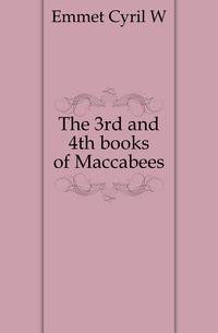 The 3rd and 4th books of Maccabees