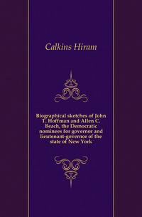 Biographical sketches of John T. Hoffman and Allen C. Beach, the Democratic nominees for governor and lieutenant-governor of the state of New York
