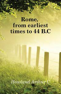 Rome, from earliest times to 44 B.C.