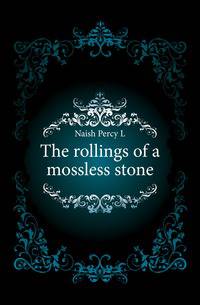 The rollings of a mossless stone