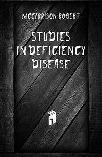 Studies in deficiency disease