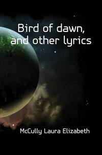 Bird of dawn, and other lyrics
