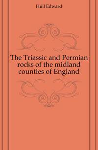 The Triassic and Permian rocks of the midland counties of England