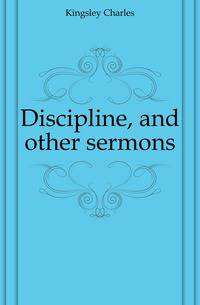 Discipline, and other sermons