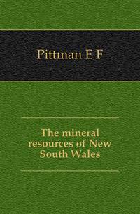 The mineral resources of New South Wales