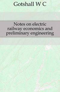 Notes on electric railway economics and preliminary engineering