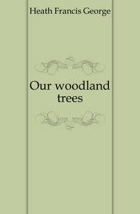Our woodland trees