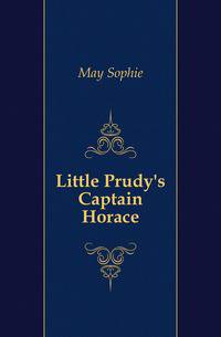 Little Prudy's Captain Horace
