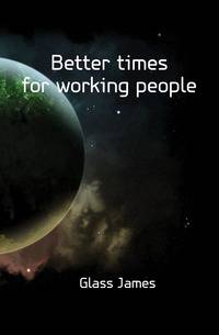 Better times for working people