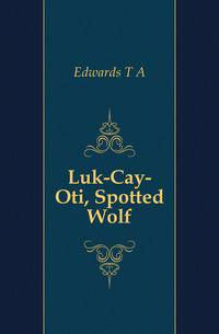 Luk-Cay-Oti, Spotted Wolf