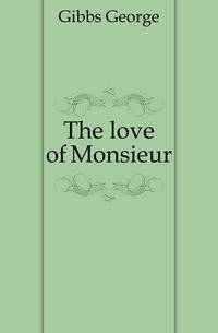 The love of Monsieur