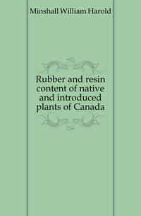 Rubber and resin content of native and introduced plants of Canada