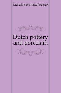 Dutch pottery and porcelain