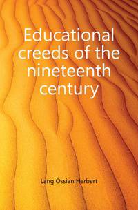 Educational creeds of the nineteenth century