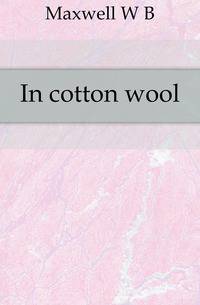 In cotton wool