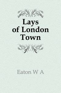 Lays of London Town