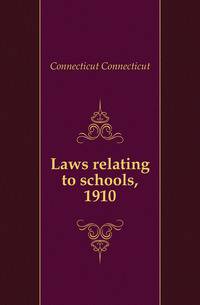 Laws relating to schools, 1910