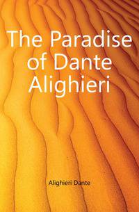 The Paradise of Dante Alighieri